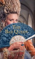 Bad Queen: Rules and Instructions for Marie-Antoinette (Young Royals), The Bad Queen: Rules and Instructions for Marie-Antoinette (Young Royals), The