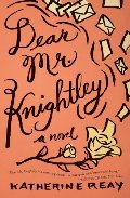 Dear Mr. Knightley: A Novel Dear Mr. Knightley: A Novel
