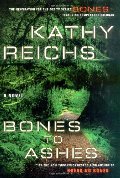 Bones to Ashes: A Novel (Temperance Brennan Novels) Bones to Ashes: A Novel (Temperance Brennan Novels)