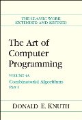 Art of Computer Programming, Volume 4A: Combinatorial Algorithms, Part 1, The Art of Computer Programming, Volume 4A: Combinatorial Algorithms, Part 1, The