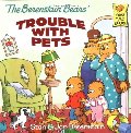 Berenstain Bears' Trouble with Pets, The Berenstain Bears' Trouble with Pets, The