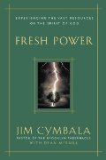 Fresh Power: Experiencing the Vast Resources of the Spirit of God Fresh Power: Experiencing the Vast Resources of the Spirit of God