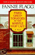 Fried Green Tomatoes at the Whistle Stop Cafe Fried Green Tomatoes at the Whistle Stop Cafe