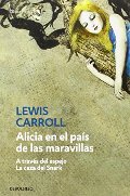 Alicia en el país de las maravillas. A través del espejo. La caza del Snark Alicia en el país de las maravillas. A través del espejo. La caza del Snark