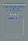 Diagnostic and Statistical Manual of Mental Disorders, , Text Revision (DSM-IV-TR(tm)) Diagnostic and Statistical Manual of Mental Disorders, , Text Revision (DSM-IV-TR(tm))