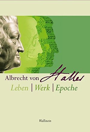Albrecht von Haller: Leben, Werk, Epoche Albrecht von Haller: Leben, Werk, Epoche