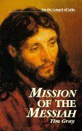 Mission of the Messiah: On the Gospel of Luke (Kingdom Studies) Mission of the Messiah: On the Gospel of Luke (Kingdom Studies)