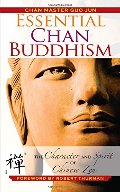 Essential Chan Buddhism: The Character and Spirit of Chinese Zen Essential Chan Buddhism: The Character and Spirit of Chinese Zen