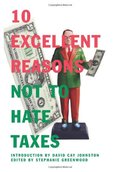 10 Excellent Reasons Not to Hate Taxes 10 Excellent Reasons Not to Hate Taxes