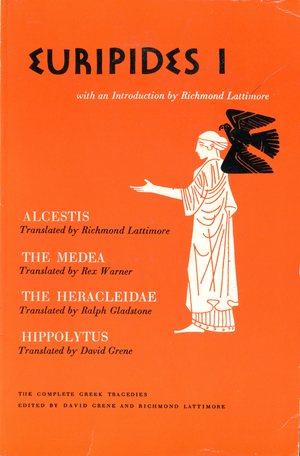 Alcestis, The Medea, The Heracleidae, Hippolytus Alcestis, The Medea, The Heracleidae, Hippolytus