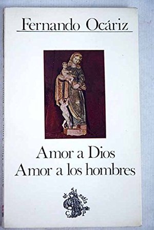 Amor a Dios, amor a los hombres Amor a Dios, amor a los hombres