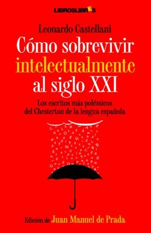 Cómo Sobrevivir Intelectualmente Al Siglo Xxi Cómo Sobrevivir Intelectualmente Al Siglo Xxi