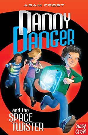 Danny Danger & the Space Twister Danny Danger & the Space Twister