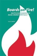 Boards on Fire! Inspiring Leaders to Raise Money Joyfully Boards on Fire! Inspiring Leaders to Raise Money Joyfully