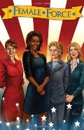 Female Force: Women in Politics Volume 1: A Graphic Novel Female Force: Women in Politics Volume 1: A Graphic Novel