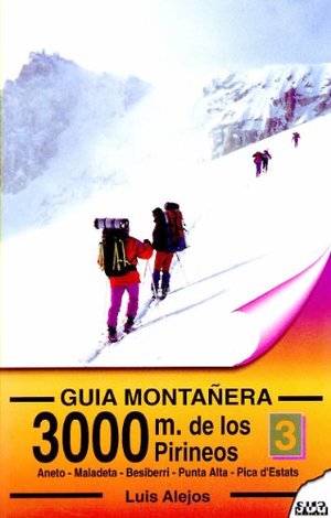 3000 m. de los pirineos 3 - guia montañera (Guias Montañeras) 3000 m. de los pirineos 3 - guia montañera (Guias Montañeras)
