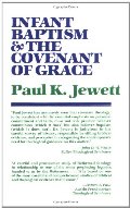 Infant Baptism and the Covenant of Grace Infant Baptism and the Covenant of Grace