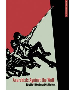 Anarchists Against the Wall Anarchists Against the Wall