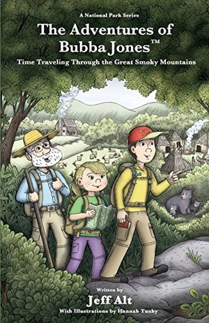 Adventures of Bubba Jones(TM): Time Traveling Through the Great Smoky Mountains (A National Park Series), The Adventures of Bubba Jones(TM): Time Traveling Through the Great Smoky Mountains (A National Park Series), The