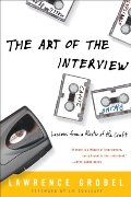 Art of the Interview: Lessons from a Master of the Craft, The Art of the Interview: Lessons from a Master of the Craft, The