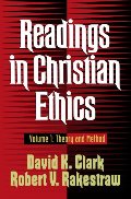 Readings In Christian Ethics: Theory and Method Readings In Christian Ethics: Theory and Method
