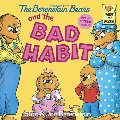 Berenstain Bears and the Bad Habit, The Berenstain Bears and the Bad Habit, The