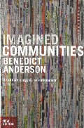 Imagined Communities: Reflections on the Origin and Spread of Nationalism (New Edition) Imagined Communities: Reflections on the Origin and Spread of Nationalism (New Edition)