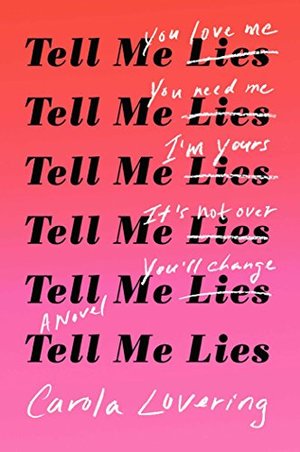 Tell Me Lies: A Novel Tell Me Lies: A Novel