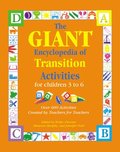 GIANT Encyclopedia of Transition Activities for Children 3 to 6: Over 600 Activities Created by Teachers for Teachers (The GIANT Series), The GIANT Encyclopedia of Transition Activities for Children 3 to 6: Over 600 Activities Created by Teachers for Teachers (The GIANT Series), The