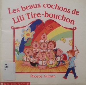 Beaux cochons de Lili Tire-bouchon, Les Beaux cochons de Lili Tire-bouchon, Les