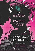 Island of Excess Love (Christy Ottaviano Books), The Island of Excess Love (Christy Ottaviano Books), The