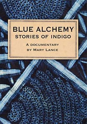 Blue alchemy : stories of indigo (DVD) Blue alchemy : stories of indigo (DVD)