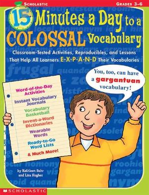 15 Minutes a Day to Colossal Vocabulary 15 Minutes a Day to Colossal Vocabulary