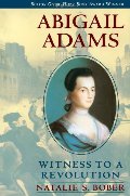 Abigail Adams: Witness to a Revolution Abigail Adams: Witness to a Revolution
