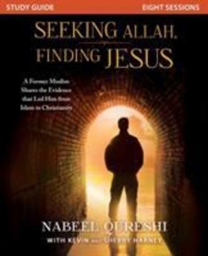 Seeking Allah, Finding Jesus Study Guide Seeking Allah, Finding Jesus Study Guide