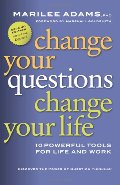 Change Your Questions, Change Your Life: 10 Powerful Tools for Life and Work (BK Life (Paperback)) Change Your Questions, Change Your Life: 10 Powerful Tools for Life and Work (BK Life (Paperback))