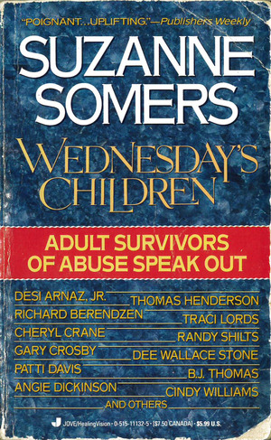 Wednesday's Children: Adult Survivors of Abuse Speak Out Wednesday's Children: Adult Survivors of Abuse Speak Out