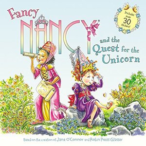 Fancy Nancy and the Quest for the Unicorn Fancy Nancy and the Quest for the Unicorn