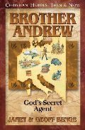 Brother Andrew: God's Secret Agent (Christian Heroes: Then & Now) Brother Andrew: God's Secret Agent (Christian Heroes: Then & Now)