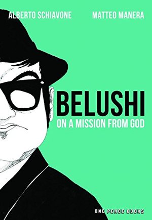 Belushi: On a Mission from God Belushi: On a Mission from God