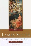 Lamb's Supper: The Mass as Heaven on Earth, The Lamb's Supper: The Mass as Heaven on Earth, The