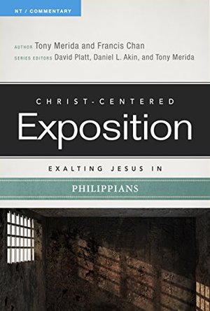 Exalting Jesus in Philippians (Christ-Centered Exposition Commentary) Exalting Jesus in Philippians (Christ-Centered Exposition Commentary)