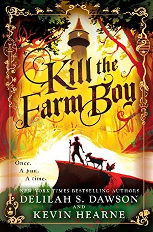 Kill the Farm Boy: The Tales of Pell Kill the Farm Boy: The Tales of Pell