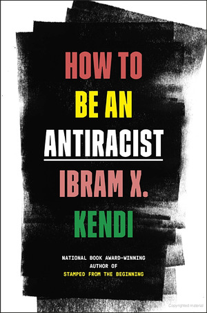 How to Be an Antiracist How to Be an Antiracist