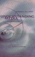 Understanding Media: The Extensions of Man Understanding Media: The Extensions of Man