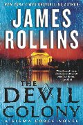 Devil Colony: A Sigma Force Novel, The Devil Colony: A Sigma Force Novel, The