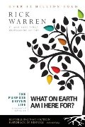 Purpose Driven Life: What on Earth Am I Here For?, The Purpose Driven Life: What on Earth Am I Here For?, The