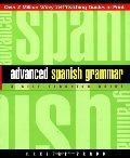 Advanced Spanish Grammar: A Self-Teaching Guide, Second Edition Advanced Spanish Grammar: A Self-Teaching Guide, Second Edition