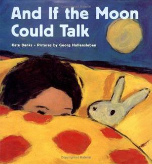 And If the Moon Could Talk And If the Moon Could Talk