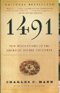 1491 (Second Edition): New Revelations of the Americas Before Columbus 1491 (Second Edition): New Revelations of the Americas Before Columbus